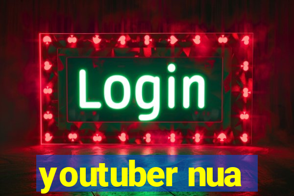 youtuber nua